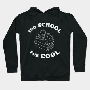 Too School for Cool Hoodie